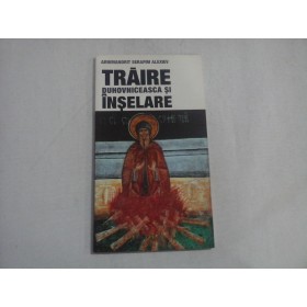 TRAIRE DUHOVNICEASCA SI INSELARE - ARHIMANDRIT SERAFIM ALEXIEV